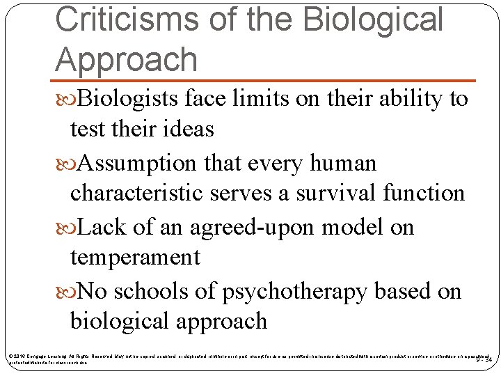Criticisms of the Biological Approach Biologists face limits on their ability to test their