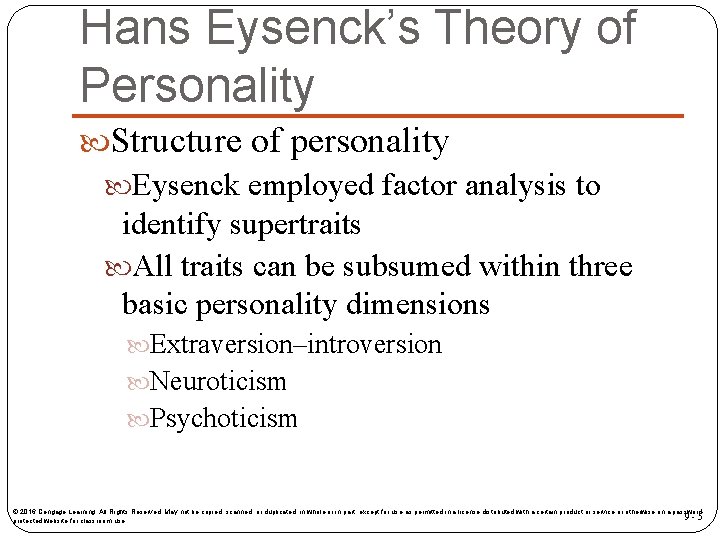Hans Eysenck’s Theory of Personality Structure of personality Eysenck employed factor analysis to identify