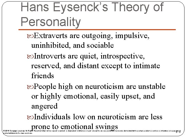 Hans Eysenck’s Theory of Personality Extraverts are outgoing, impulsive, uninhibited, and sociable Introverts are
