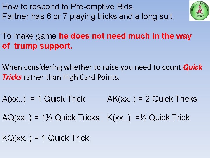 How to respond to Pre-emptive Bids. Partner has 6 or 7 playing tricks and