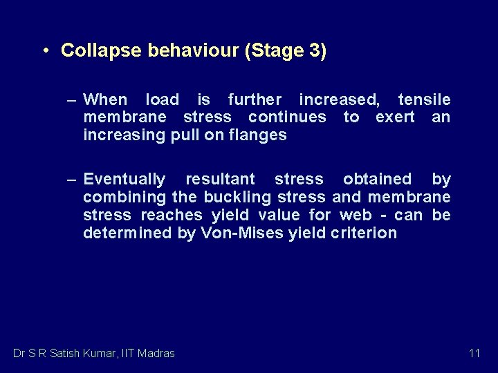 • Collapse behaviour (Stage 3) – When load is further increased, tensile membrane