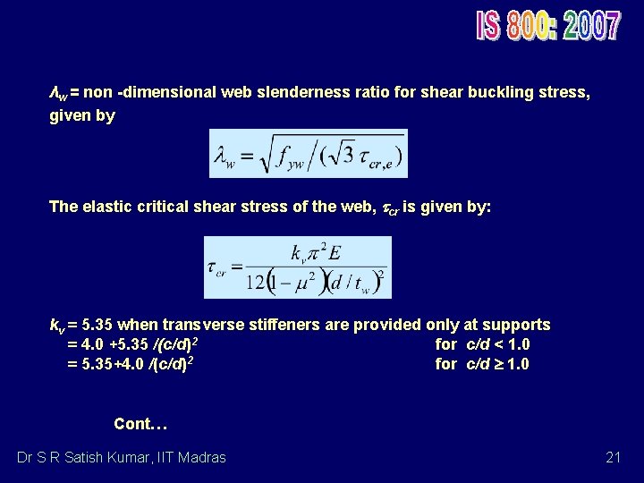 λw = non -dimensional web slenderness ratio for shear buckling stress, given by The