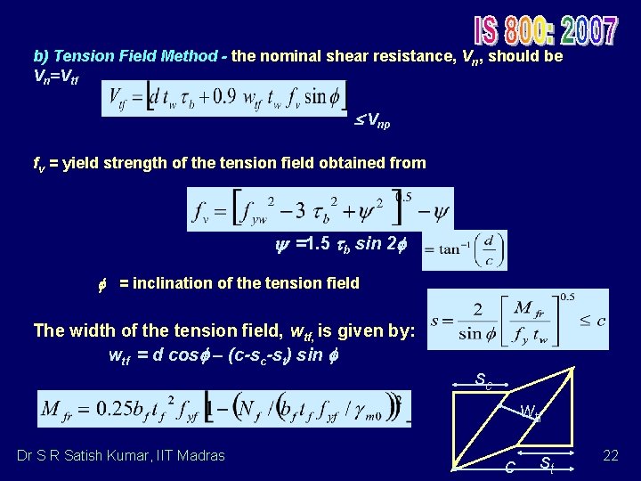 b) Tension Field Method - the nominal shear resistance, Vn, should be Vn=Vtf Vnp