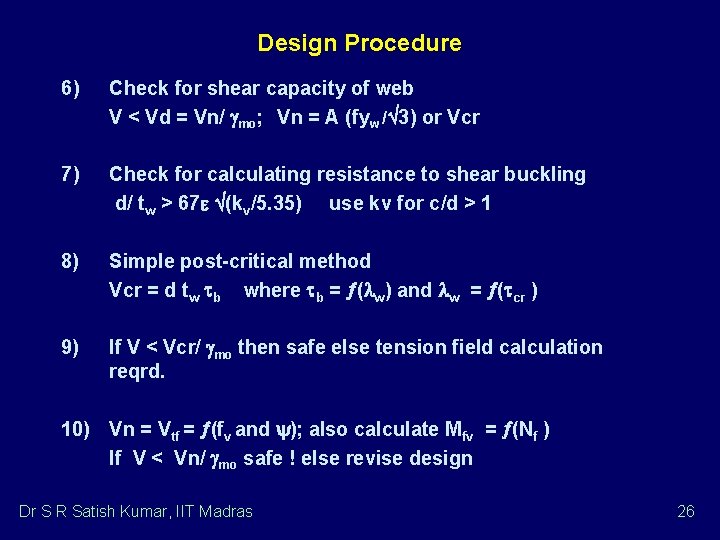 Design Procedure 6) Check for shear capacity of web V < Vd = Vn/