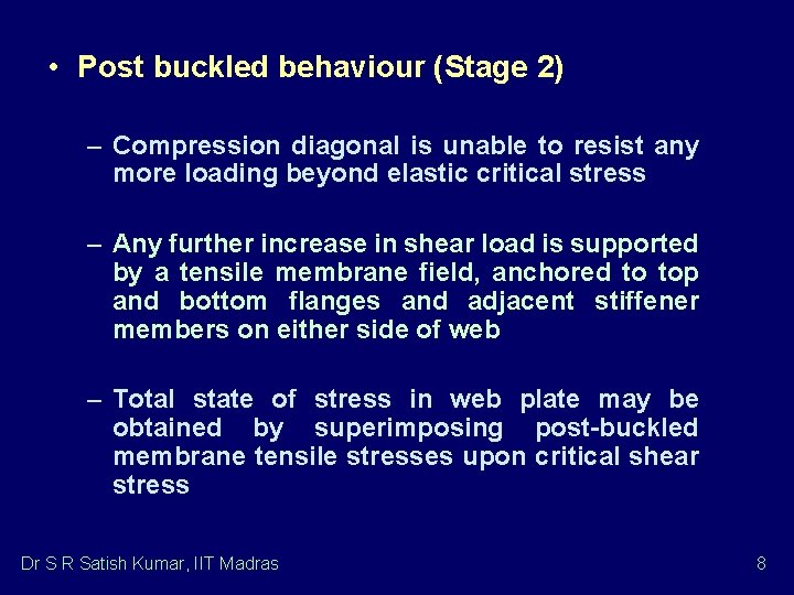  • Post buckled behaviour (Stage 2) – Compression diagonal is unable to resist