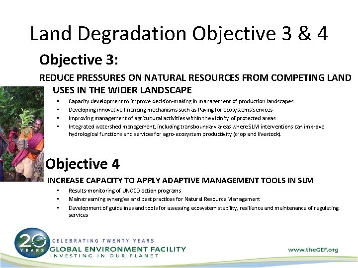 Land Degradation Objective 3 & 4 Objective 3: REDUCE PRESSURES ON NATURAL RESOURCES FROM