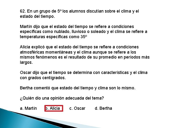 62. En un grupo de 5º los alumnos discutían sobre el clima y el