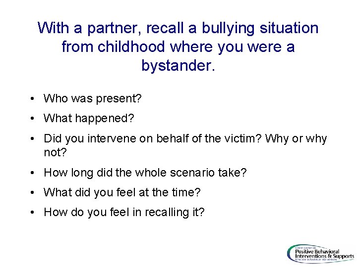 With a partner, recall a bullying situation from childhood where you were a bystander.