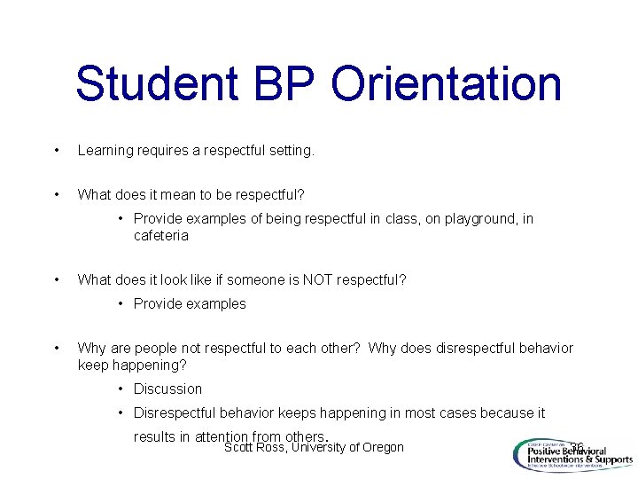 Student BP Orientation • Learning requires a respectful setting. • What does it mean