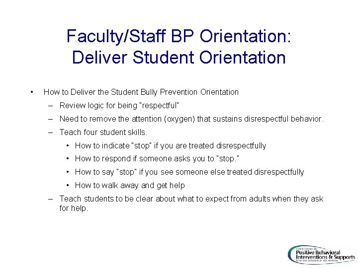 Faculty/Staff BP Orientation: Deliver Student Orientation • How to Deliver the Student Bully Prevention