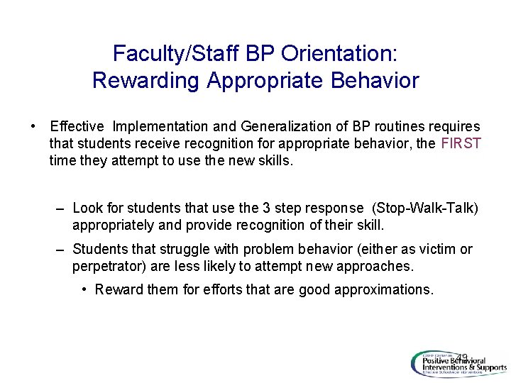 Faculty/Staff BP Orientation: Rewarding Appropriate Behavior • Effective Implementation and Generalization of BP routines
