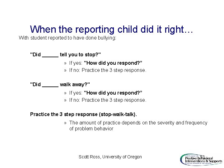 When the reporting child did it right… With student reported to have done bullying: