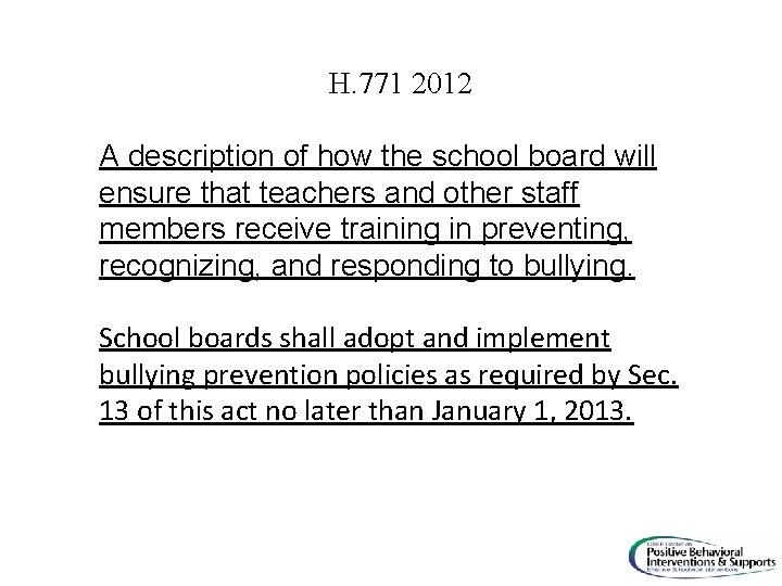 H. 771 2012 A description of how the school board will ensure that teachers