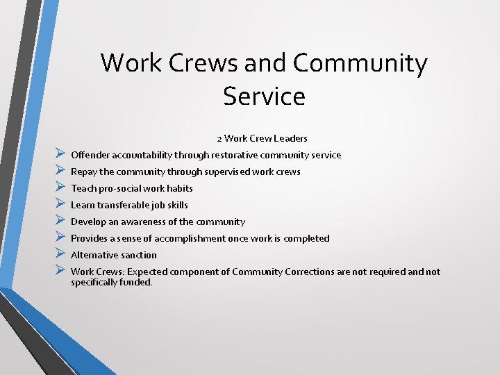 Work Crews and Community Service 2 Work Crew Leaders Ø Offender accountability through restorative