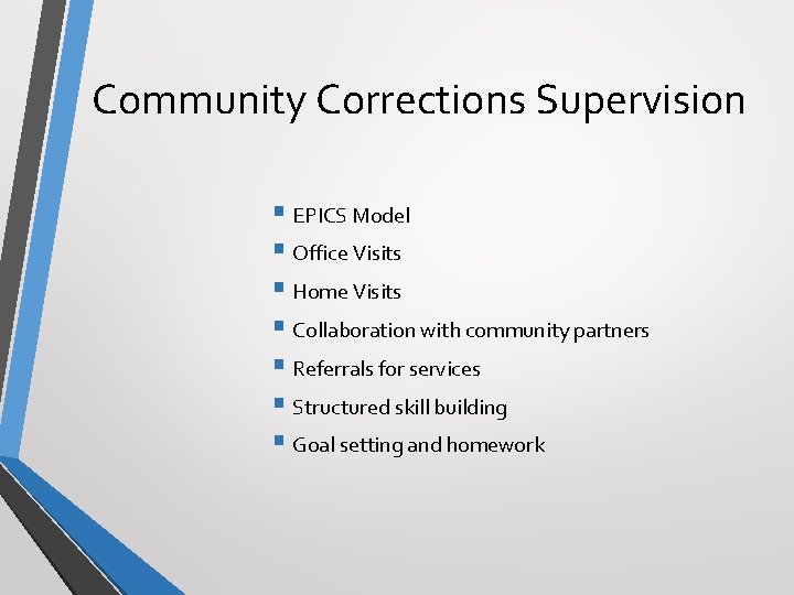 Community Corrections Supervision § EPICS Model § Office Visits § Home Visits § Collaboration