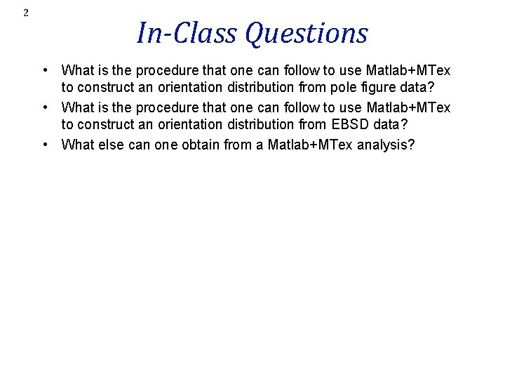2 In-Class Questions • What is the procedure that one can follow to use