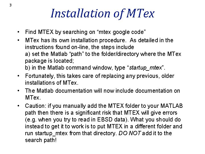 3 Installation of MTex • Find MTEX by searching on “mtex google code” •