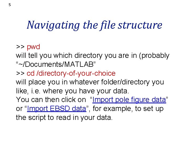 5 Navigating the file structure >> pwd will tell you which directory you are