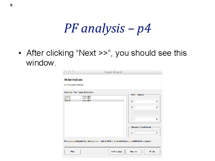 9 PF analysis – p 4 • After clicking “Next >>”, you should see