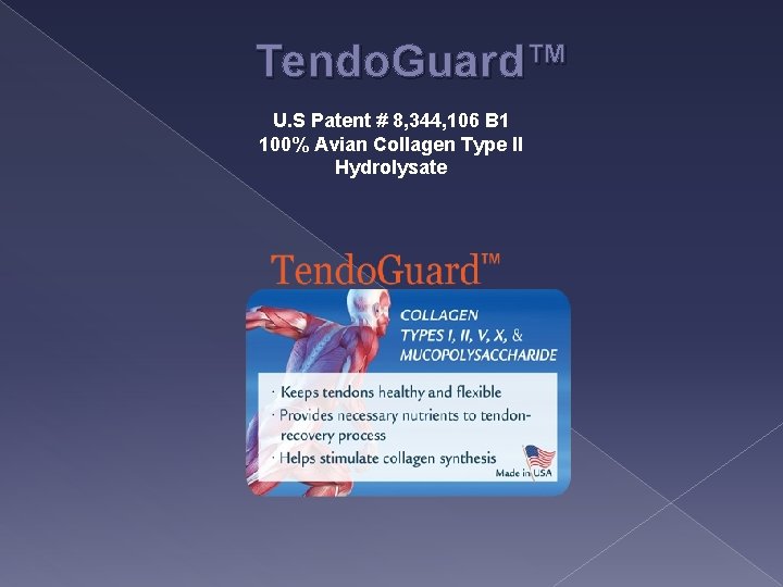 Tendo. Guard™ U. S Patent # 8, 344, 106 B 1 100% Avian Collagen