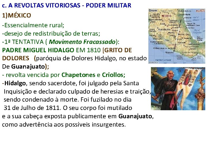 c. A REVOLTAS VITORIOSAS - PODER MILITAR 1)MÉXICO -Essencialmente rural; -desejo de redistribuição de