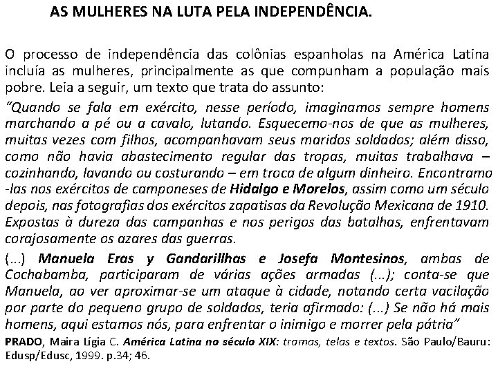 AS MULHERES NA LUTA PELA INDEPENDÊNCIA. O processo de independência das colônias espanholas na