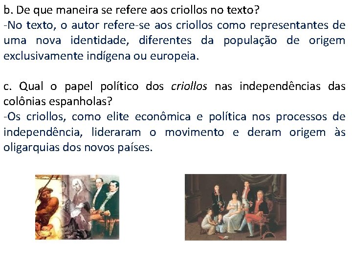 b. De que maneira se refere aos criollos no texto? -No texto, o autor