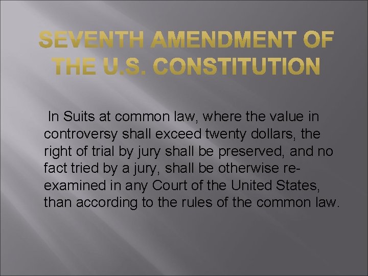In Suits at common law, where the value in controversy shall exceed twenty dollars,