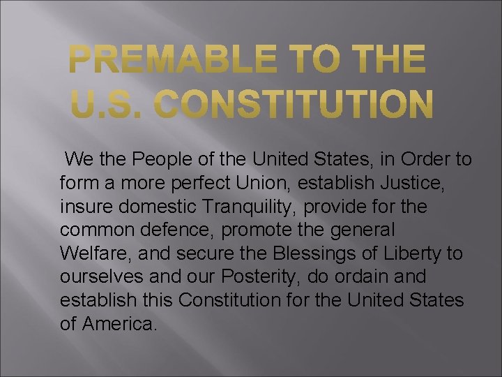 We the People of the United States, in Order to form a more perfect