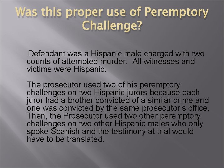 Was this proper use of Peremptory Challenge? Defendant was a Hispanic male charged with