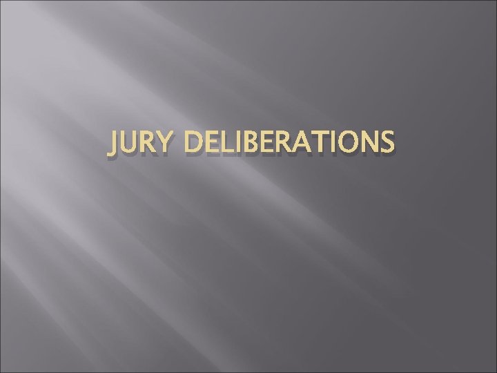 JURY DELIBERATIONS 