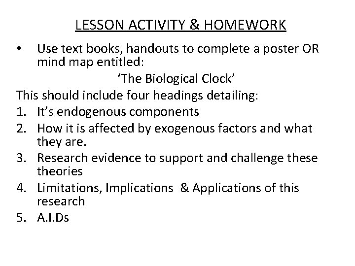 LESSON ACTIVITY & HOMEWORK Use text books, handouts to complete a poster OR mind