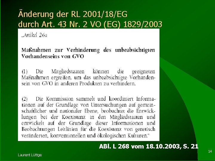 Änderung der RL 2001/18/EG durch Art. 43 Nr. 2 VO (EG) 1829/2003 ABl. L