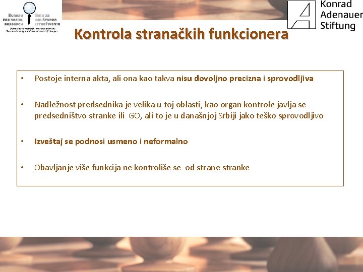 Kontrola stranačkih funkcionera • Postoje interna akta, ali ona kao takva nisu dovoljno precizna