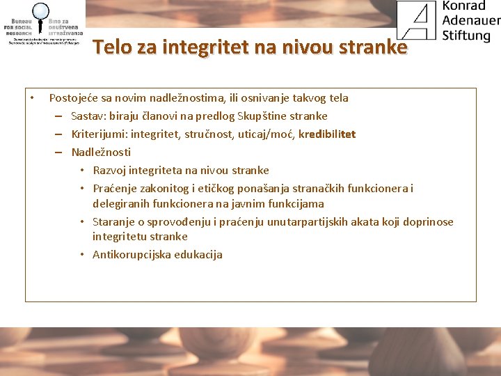 Telo za integritet na nivou stranke • Postojeće sa novim nadležnostima, ili osnivanje takvog