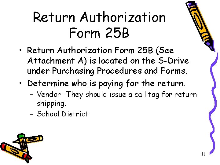 Return Authorization Form 25 B • Return Authorization Form 25 B (See Attachment A)
