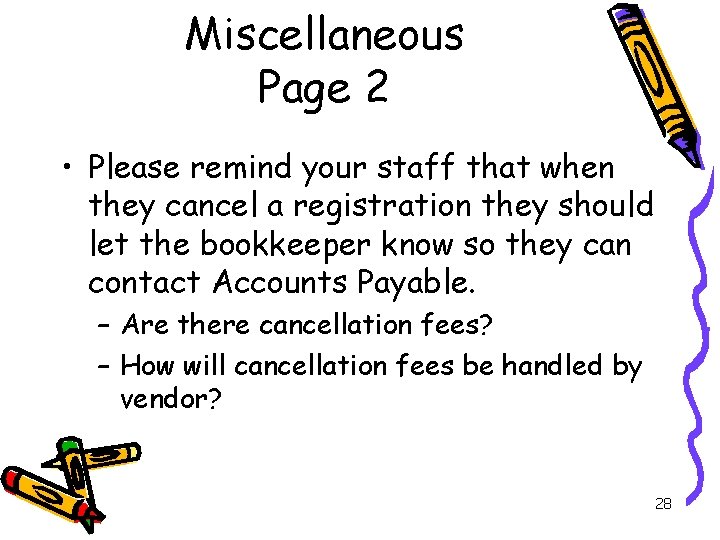 Miscellaneous Page 2 • Please remind your staff that when they cancel a registration