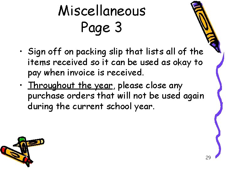 Miscellaneous Page 3 • Sign off on packing slip that lists all of the