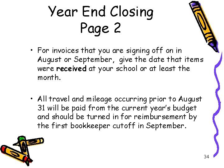 Year End Closing Page 2 • For invoices that you are signing off on