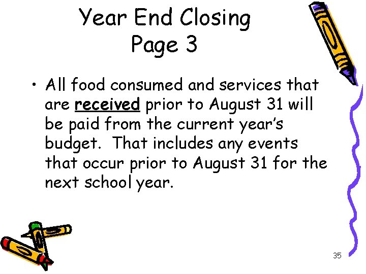 Year End Closing Page 3 • All food consumed and services that are received