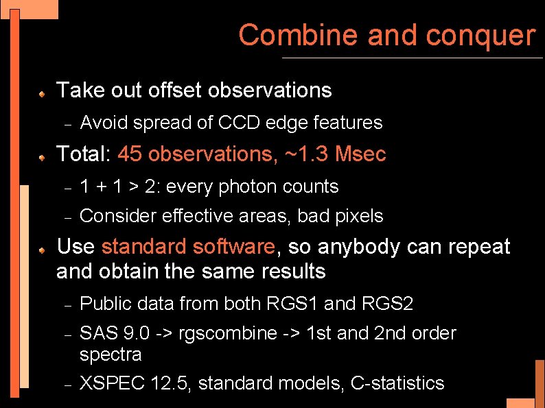 Combine and conquer Take out offset observations Avoid spread of CCD edge features Total: