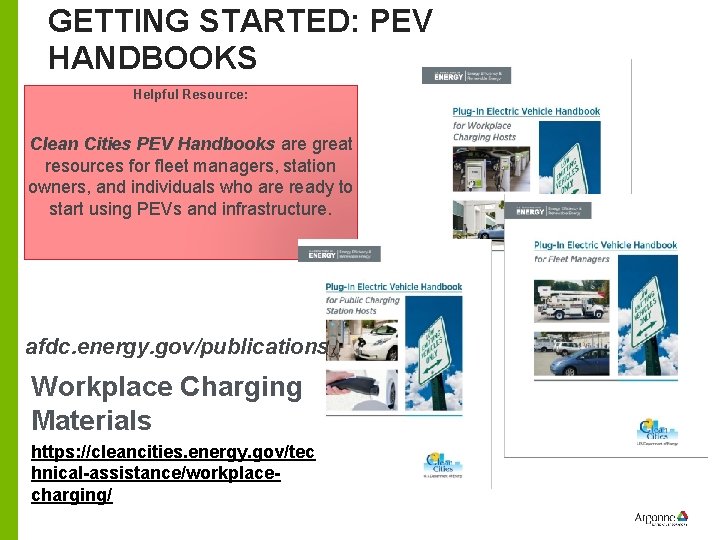 GETTING STARTED: PEV HANDBOOKS Helpful Resource: Clean Cities PEV Handbooks are great resources for