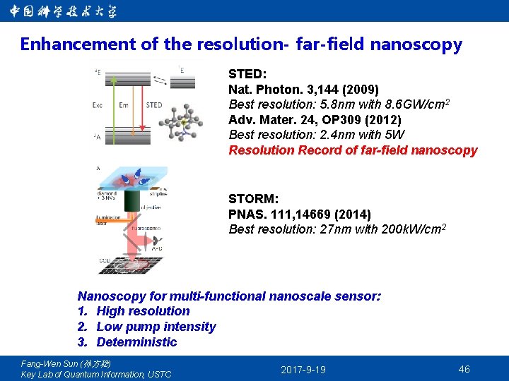 Enhancement of the resolution- far-field nanoscopy STED: Nat. Photon. 3, 144 (2009) Best resolution: