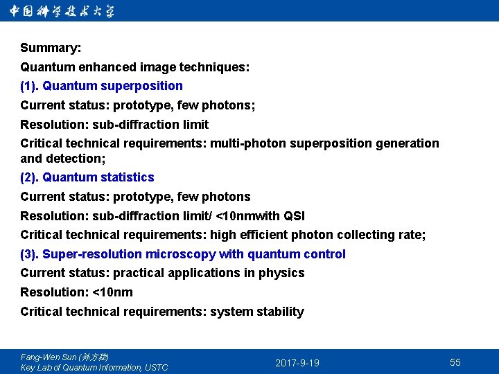 Summary: Quantum enhanced image techniques: (1). Quantum superposition Current status: prototype, few photons; Resolution: