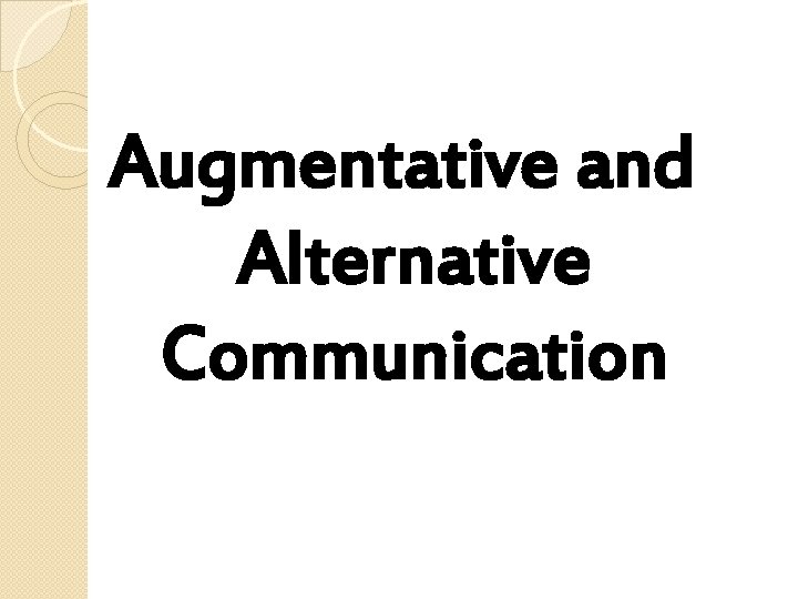 Augmentative and Alternative Communication 