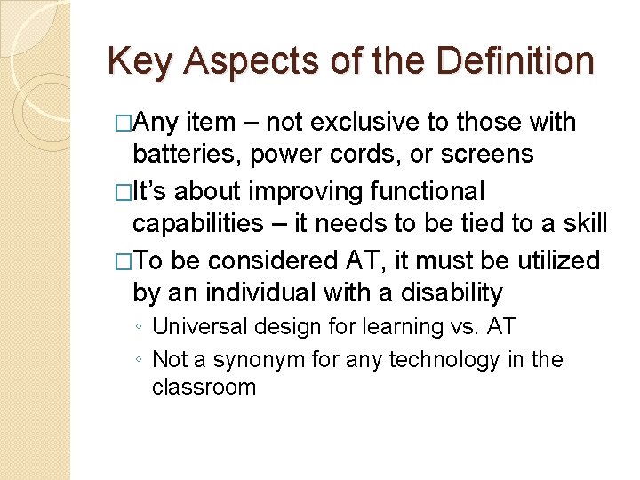 Key Aspects of the Definition �Any item – not exclusive to those with batteries,