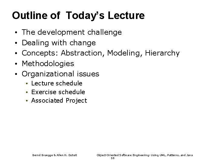 Outline of Today’s Lecture • • • The development challenge Dealing with change Concepts: