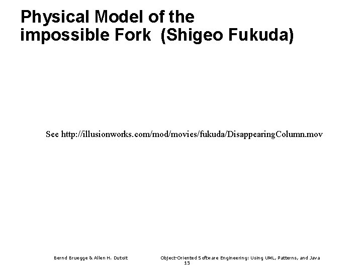 Physical Model of the impossible Fork (Shigeo Fukuda) See http: //illusionworks. com/mod/movies/fukuda/Disappearing. Column. mov