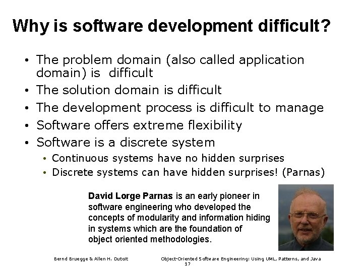 Why is software development difficult? • The problem domain (also called application domain) is