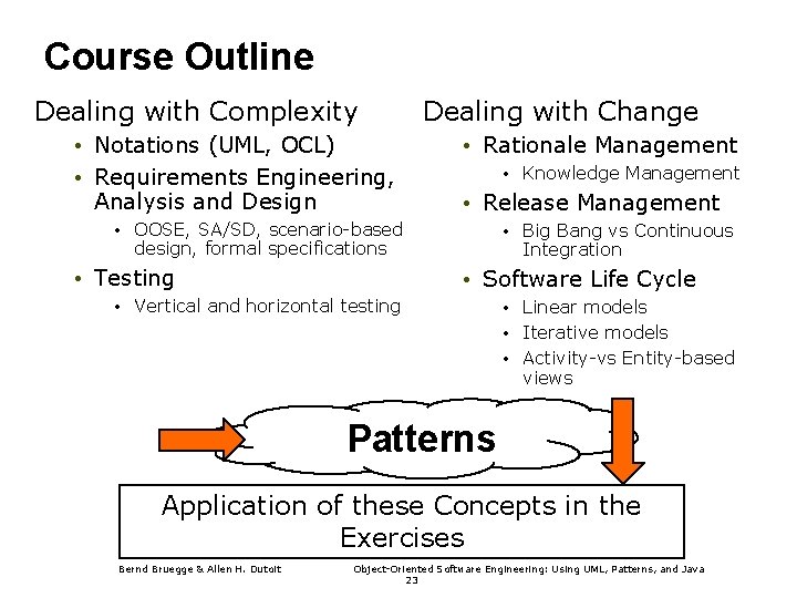 Course Outline Dealing with Complexity • Notations (UML, OCL) • Requirements Engineering, Analysis and